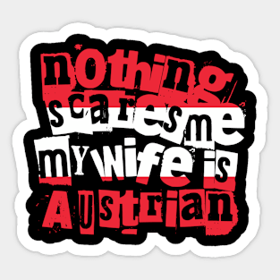 Funny Austrian Wife Nothing Scares Me My Wife Is Austrian Sticker